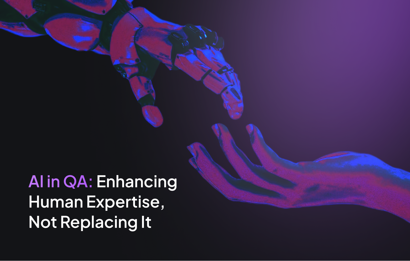 AI in QA: Enhancing Human Expertise, Not Replacing It